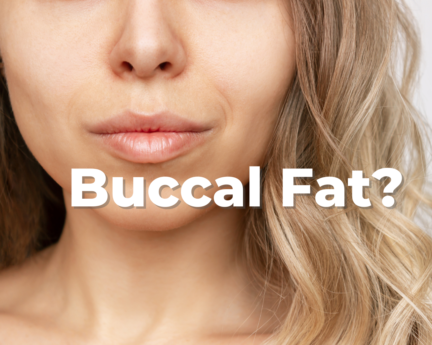 Non-invasive Ways to Remove Buccal Fats